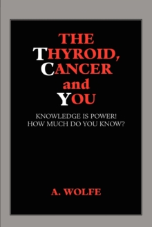 Image for The Thyroid, Cancer and You