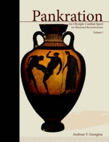 Image for Pankration - An Olympic Combat Sport, Volume I : An Illustrated Reconstruction