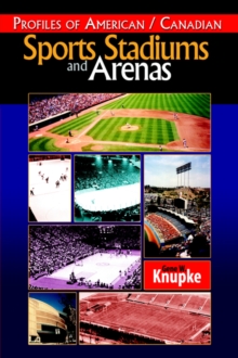 Image for Profiles of American / Canadian Sports Stadiums and Arenas