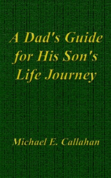 Image for A Dad's Guide for His Son's Life Journey