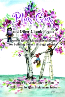 Image for Plum Gum and Other Chunk Poems : Teacher Tested Kid Approved Poems for Building Fluency Through Phonics