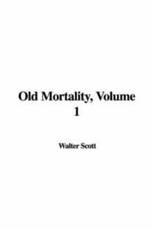 Image for Old Mortality, Volume 1