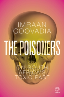 Image for Poisoners: On South Africa's Toxic Past