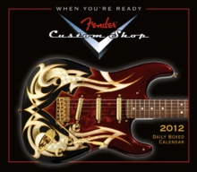 Image for When You'Re Ready Fender Custom Shop 2012 Daily Calendar