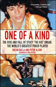 Image for One of a Kind: The Rise and Fall of Stuey ',The Kid', Ungar, The World's Greatest Poker Player