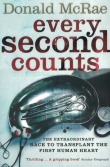 Image for Every second counts  : the race to transplant the first human heart