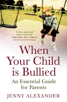 Image for When your child is bullied  : an essential guide for parents