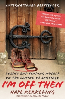 I’m Off Then: Losing and Finding Myself on the Camino de Santiago