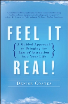Image for Feel it real!: a guided approach to bringing the law of attraction into your life
