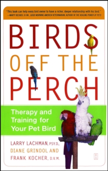 Image for Birds Off the Perch: Therapy and Training for Your Pet Bird