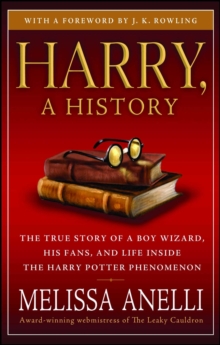 Image for Harry, A History - Now Updated with J.K. Rowling Interview, New Chapter & Photos: The True Story of a Boy Wizard, His Fans, and Life Inside the Harry Potter Phenomenon