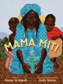Image for Mama Miti  : Wangari Maathai and the trees of Kenya