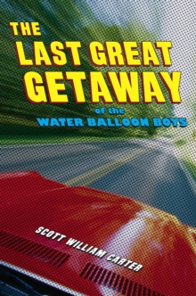 Image for The Last Great Getaway of the Water Balloon Boys