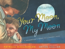 Image for Your Moon, My Moon : A Grandmother's Words to a Faraway Child