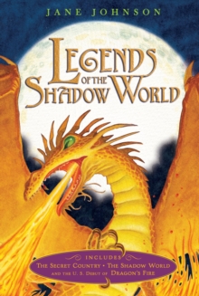 Image for Legends of the Shadow World : The Secret Country; The Shadow World; Dragon's Fire