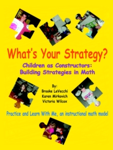 Image for What's Your Strategy? : Children as Constructors: Building Strategies in Math
