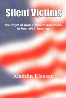 Image for Silent Victims : The Plight of Arab & Muslim Americans in Post 9/11 America