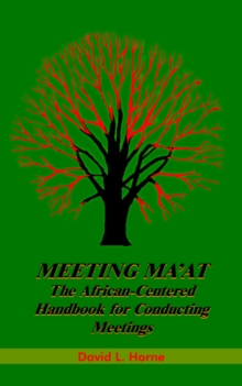 Image for Meeting MA'at : The African Centered Handbook for Conducting Meetings