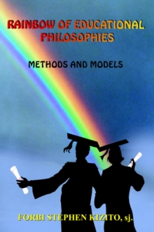 Image for Rainbow of Educational Philosophies : Methods and Models