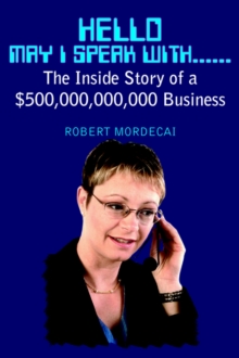Image for HELLO MAY I SPEAK WITH... The Inside Story of a $500,000,000,000 Business