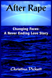 Image for After Rape : Changing Faces: A Never Ending Love Story