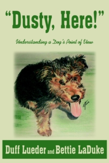 Image for "Dusty, Here!" : Understanding a Dog's Point of View