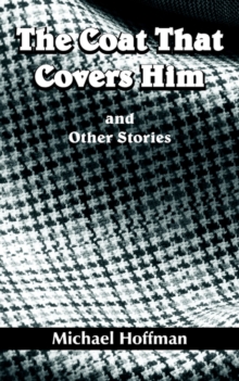 Image for The Coat That Covers Him : and Other Stories