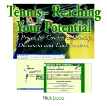 Image for Tennis - Reaching Your Potential : A Process for Coaches to Develop, Document and Track Students