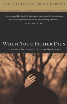 Image for When your father dies: how a man deals with the loss of his father