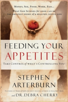 Image for Feeding your appetites: take control of what's controlling you