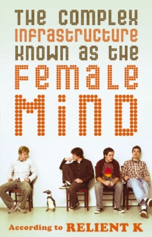 Image for Complex Infrastructure Known as the Female Mind: According to Relient K