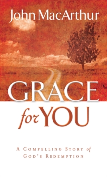 Image for Grace for You: A Compelling Story of God's Redemption