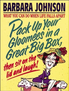 Image for Pack up your gloomees in a great big box, then sit on the lid and laugh