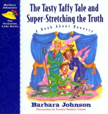 Image for The tasty taffy tale and super-stretching the truth: a book about honesty