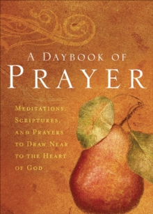 Image for Daybook of Prayer: Meditations, Scriptures and Prayers to Draw Near to the Heart of God