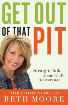Image for Get Out of That Pit: Straight Talk about God's Deliverance