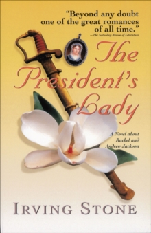 Image for The president's lady: a novel about Rachel and Andrew Jackson