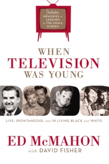 Image for When television was young: the inside story with memories by legends of the small screen