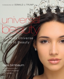 Image for Universal beauty: the Miss Universe guide to beauty
