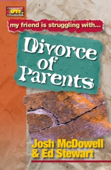 Image for Friendship 911 Collection: My friend is struggling with.. Divorce of Parents