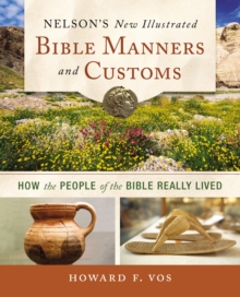 Image for Nelson's new illustrated Bible manners & customs: how the people of the Bible really lived