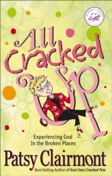 Image for All Cracked Up: Experiencing God in the Broken Places