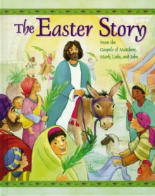 Image for Easter Story: From the Gospels of Matthew, Mark, Luke and John.