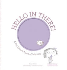 Image for Hello in there!  : a big sister's book of waiting