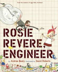 Rosie Revere, engineer - Beaty, Andrea