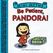 Image for Mini Myths: Be Patient, Pandora!