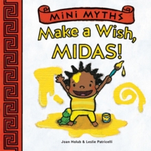 Image for Mini Myths: Make a Wish, Midas!