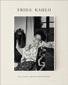 Image for Frida Kahlo  : the Gisáele Freund photographs