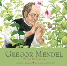 Image for Gregor Mendel  : the friar who grew peas