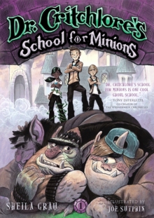 Image for Dr. Critchlore's School for Minions : Book One
